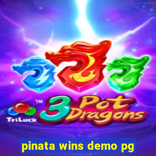 pinata wins demo pg